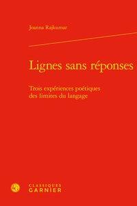 Lignes sans réponses - trois expériences poétiques des limites du langage