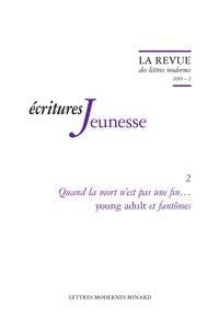 La revue des lettres modernes - écritures jeunesse n.2 : quand la mort n'est pas une fin... young adult et fantômes