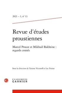 Revue d'études proustiennes n.13 : Marcel Proust et Mikhail Bakhtine : regards croisés