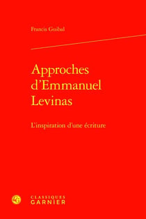 Approches d'Emmanuel Levinas : L'inspiration d'une écriture