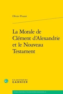 La Morale de Clément d'Alexandrie et le Nouveau Testament