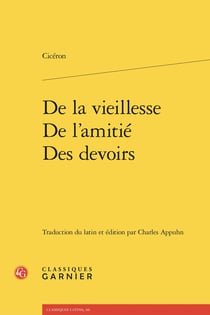 De la vieillesse - De l'amitié - Des devoirs