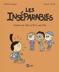 Les Inséparables Tome 3 : Juliette est fière d'être une fille