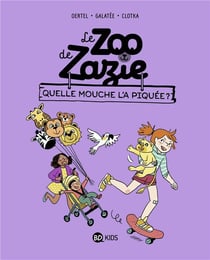Le zoo de Zazie Tome 2 : quelle mouche l'a piquée ?