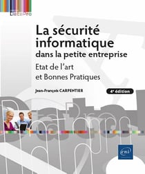 La sécurité informatique dans la petite entreprise : état de l'art et bonnes pratiques (4e édition)