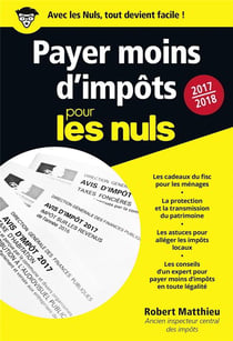 Payer moins d'impôt pour les nuls (édition 2017/2018)