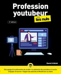 Profession youtubeur pour les nuls (2e édition)