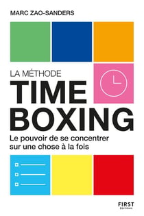 La méthode Timeboxing : Le pouvoir de se concentrer sur une chose à la fois