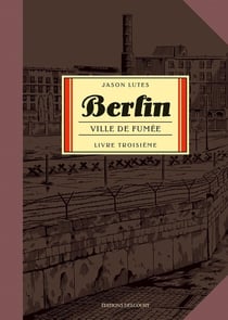 Berlin Tome 3 : ville de fumée Tome 2