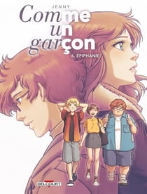 Comme un garçon Tome 6 : épiphanie
