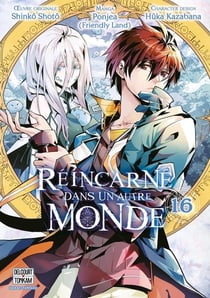 Réincarné dans un autre monde Tome 16