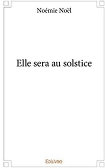 Elle sera au solstice