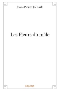 Les pleurs du mâle