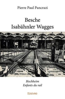 Besche isabahnler wagges - bischheim enfants du rail