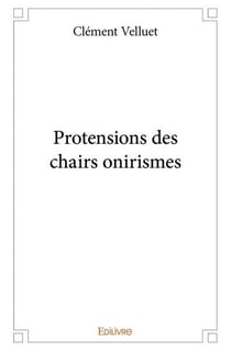 Protensions des chairs onirismes