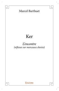 Ker : L'encontre (réflexes sur morceaux choisis)
