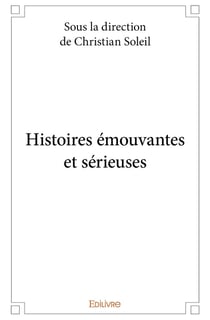 Histoires emouvantes et serieuses
