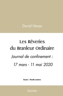 Les Rêveries du Branleur Ordinaire : Journal de confinement : 17 mars - 11 mai 2020