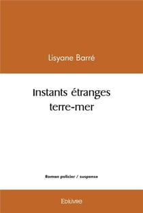 Instants etranges terre mer