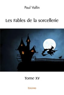 Les fables de la sorcellerie - t15 - les fables de la sorcellerie
