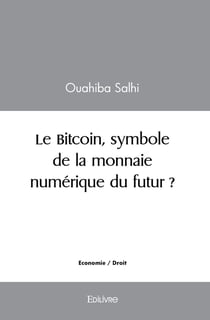 Le Bitcoin, symbole de la monnaie numérique du futur ?