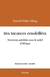 Des Vacances ensoleillées : Vacances pénibles sous le soleil d'Afrique