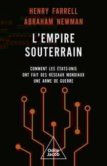 L' Empire souterrain : Comment les États-Unis ont fait des réseaux mondiaux une arme de guerre