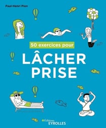 50 exercices pour lâcher prise (2e édition)