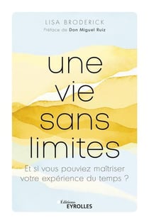 Une vie sans limites : et si vous pouviez maitriser votre expérience du temps ?