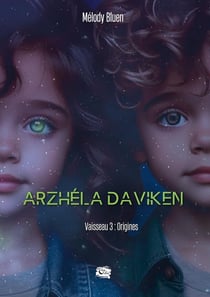 Arzhéla Daviken : Vaisseau 3 : Origines