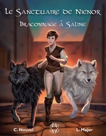 Le sanctuaire de nienor Tome 1 - braconnage à Saline