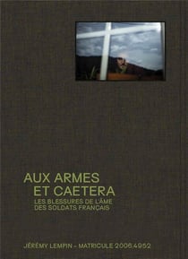 Aux armes et caetera : les blessures de l'âme des soldats français