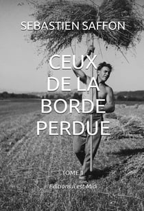 Ceux de la borde perdue Tome 1