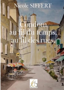 Condom au fil du tmps, au fil des rues