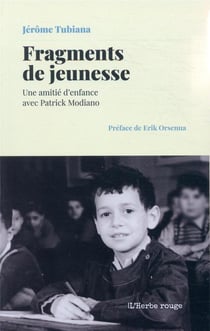 Fragments de jeunesse - une amitié d'enfance avec Patrick Modiano