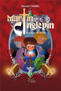 Martin Cinglepin et le joyau de Viviane