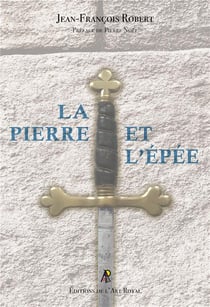 La pierre et l'épée : Regards sur le Régime Écossais Rectifié à l'usage des Néophytes et des Visitants
