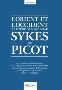 L'Orient et l'Occident à l'heure d'un nouveau Sykes-Picot