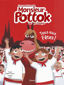 Les aventures de Monsieur Pottok : Tous aux Fêtes !