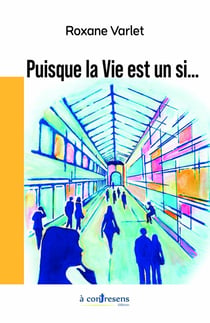 Puisque la Vie est un si...