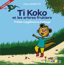 Ti Koko et les arbres fruitiers / Ti Koko é pyébwa ka fwitayé