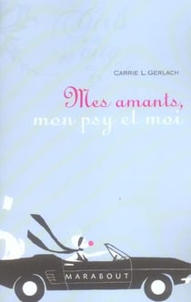 Mes amants, mon psy et moi