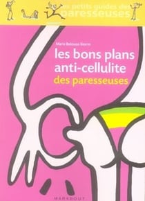 Les bons plans anti-cellulite des paresseuses