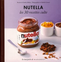 Nutella - les 30 recettes culte