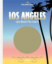 Los Angeles - les recettes culte