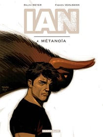 IAN Tome 4 : métanoïa