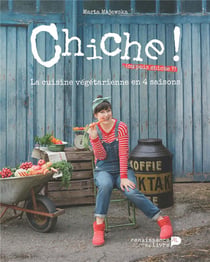Chiche ! la cuisine végétarienne en 4 saisons