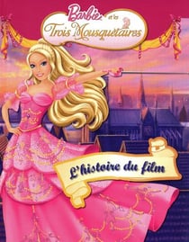 Barbie et les trois mousquetaires l'histoire du film