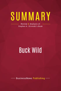 Summary: Buck Wild : Review and Analysis of Stephen A. Slivinski's Book