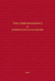 The Correspondence of Joseph Justus Scaliger